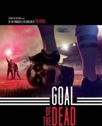 【丧尸足球 Goal of the Dead】[BT种子下载][法语][喜剧/恐怖][法国][奥尔本·勒努瓦/布鲁诺·萨拉曼 ][720P]